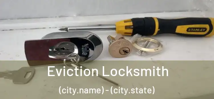 Eviction Locksmith (city.name) - (city.state)