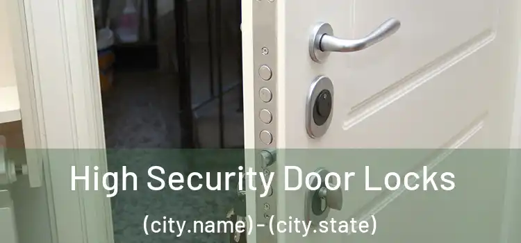 High Security Door Locks (city.name) - (city.state)